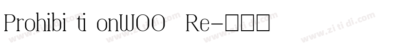 Prohibi ti onW00  Re字体转换